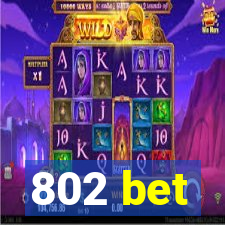 802 bet